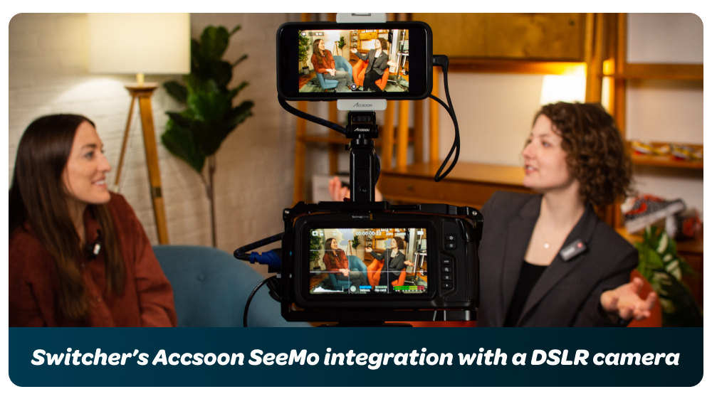 1- DSLR Camera - Switcher’s SeeMo integration-1