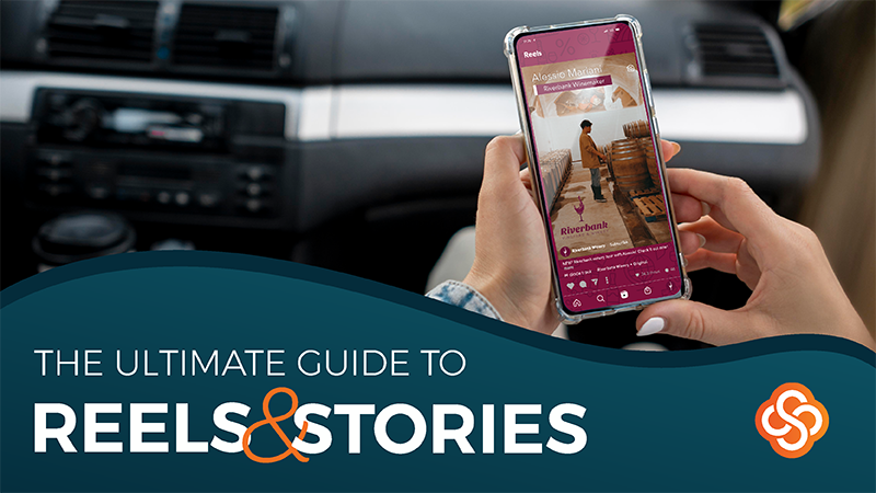 The Ultimate Guide to Reels and Stories
